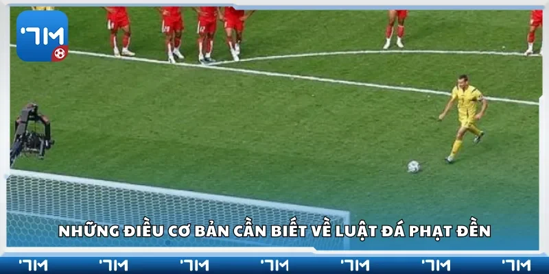 Những điều cơ bản cần biết về luật đá phạt đền