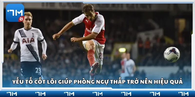 Yếu tố cốt lõi giúp phòng ngự thấp trở nên hiệu quả