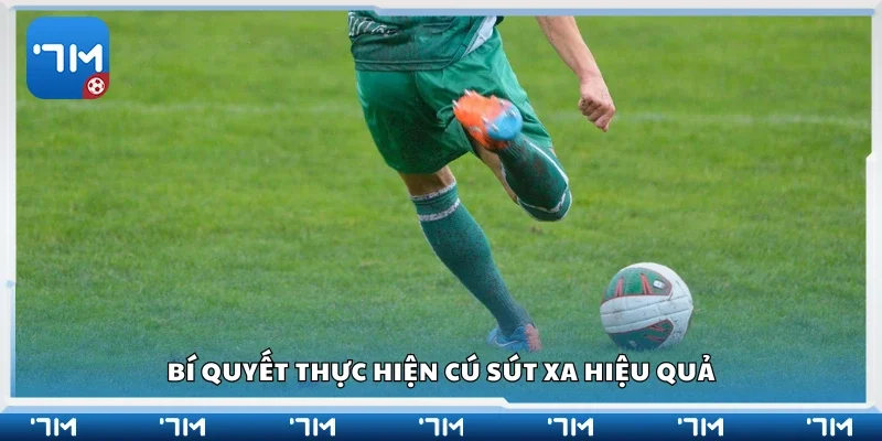 Khám phá bí quyết thực hiện cú sút xa hiệu quả