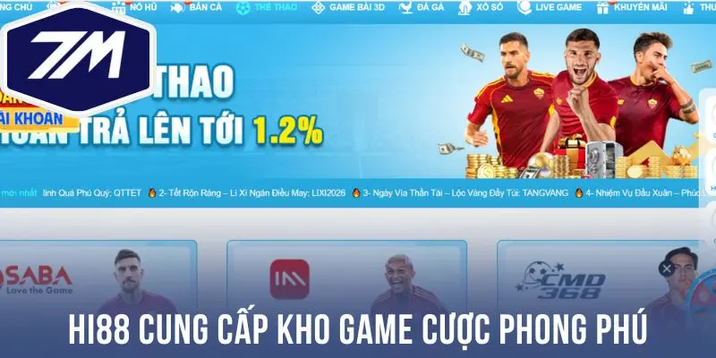Nhà cái Hi88 cung cấp kho game cược phong phú