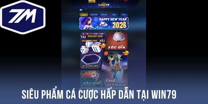 Siêu phẩm cá cược hấp dẫn tại Win79 