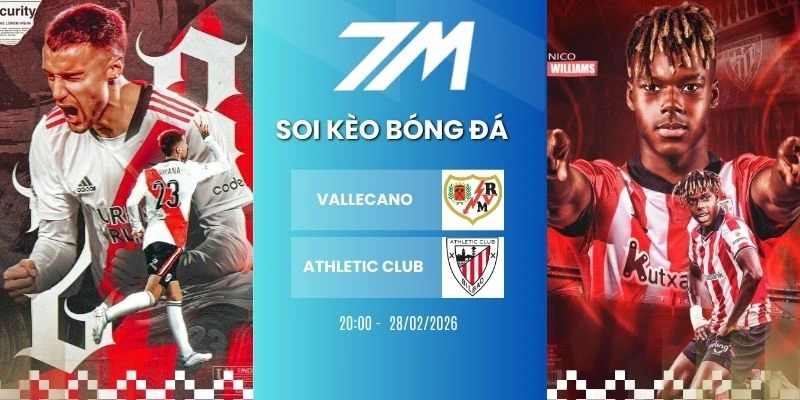 Kèo Nhà Cái Vallecano Vs Athletic Club Hôm Nay Ngày 28/02/2026 – La Liga