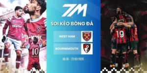 Tỷ lệ kèo West Ham vs Bournemouth hôm nay ngày 22/02/2026 - NHA