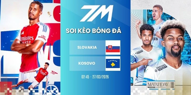 Kèo Bóng Đá Slovakia Vs Kosovo Hôm Nay Ngày 27/03/2026 – Vòng Loại WC