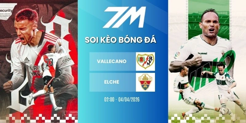 Kèo Nhà Cái Vallecano Vs Elche Hôm Nay Ngày 04/04/2026 – La Liga