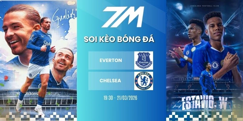 Tỷ Lệ Kèo Everton Vs Chelsea Hôm Nay Ngày 22/03/2026 – NHA